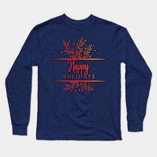 Happy Holidays Long Sleeve T-Shirt